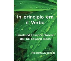 In principio era il Verbo. Parole ed Essenze Floreali del Dr. Edward Bach di Ni