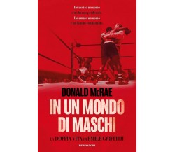 In un mondo di maschi - Donald McRae - 