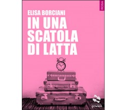 In una scatola di latta	 di Elisa Borciani,  2016,  Goware