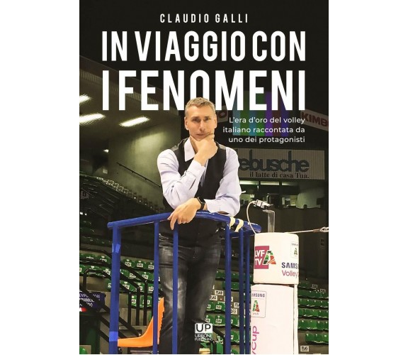 In viaggio con i fenomeni - Claudio Galli - Gianluca Iuorio Urbone, 2020