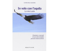 In volo con l'aquila. La mia Lazio - Giancarlo Governi - Reality Book, 2014