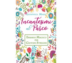 Incantesimi al Parco - Ludovica Masci - Independently published, 2020