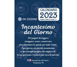 Incantesimo Del Giorno. Calendario 2023 di Francesco Pi,  2022,  Om Edizioni