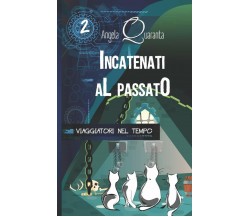 Incatenati al passato Una nuova emozionante avventura per i quattro gattini viag