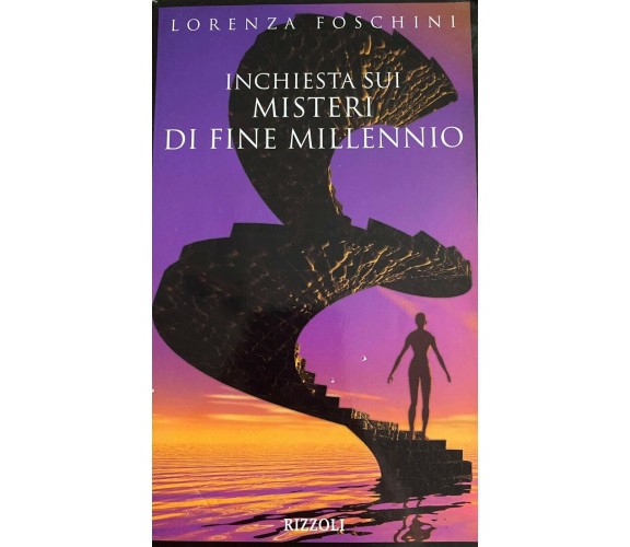 Inchiesta sui misteri di fine millennio - L. Foschini - Rizzoli - 1998 - M