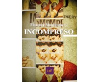 	 Incompreso - Florence Montgomery,  2020,  Youcanprint