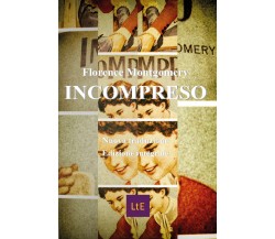 	 Incompreso - Florence Montgomery,  2020,  Youcanprint