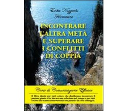 Incontrare l’altra metà e superare i conflitti di coppia, di Erika Nuzzachi F.