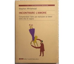 Incontrare l’amore di Stephen Whitehead,  2004,  Baldini E Castoldi