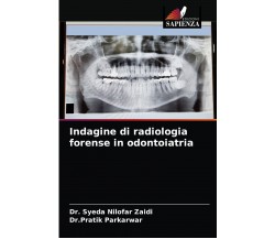 Indagine di radiologia forense in odontoiatria - Syeda Nilofar Zaidi - 2021