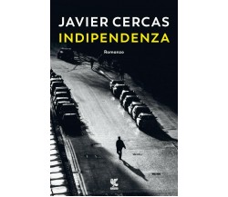 Indipendenza di Javier Cercas,  2021,  Guanda