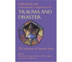 Individual And Community Responses To Trauma And Disaster - Raphael - 2008