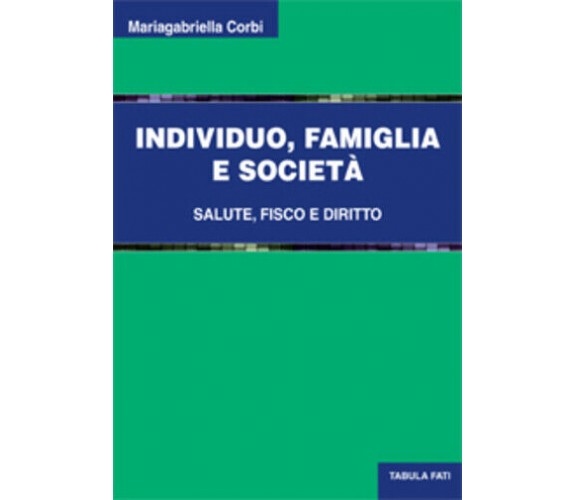 Individuo, famiglia e società di Mariagabriella Corbi, 2012, Tabula Fati
