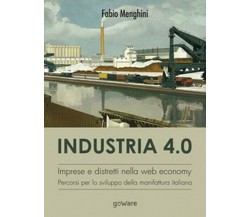 Industria 4.0. Imprese e distretti nella web economy. Percorsi per lo sv... - ER