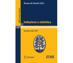 Induzione e statistica - Bruno De Finetti - Springer Verlag, 2011