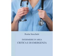 Infermiere in area critica e di emergenza di Rosita Stocchetti, 2023, Youcanp