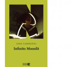 Infinito Moonlit di Sara Gamberini - NN Editore, 2022