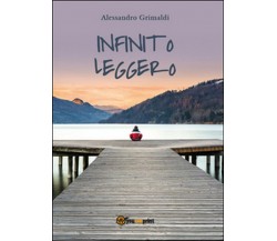 Infinito leggero	 di Alessandro Grimaldi,  2016,  Youcanprint