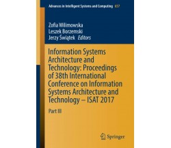 Information Systems Architecture and Technology - Zofia Wilimowska  - 2017