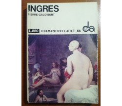 Ingres - Pierre Gaudibert - Sansoni - 1970 - M