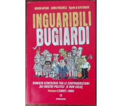 Inguaribili bugiardi - Gerardo Antelmo,Andrea Pesciarelli - Gremese,2011 - A