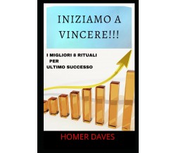 Iniziamo A Vincere - Homer Daves - Independently Published, 2021