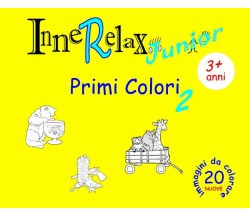 InneRelax Junior - Primi Colori 2 - 20 immagini da colorare	 di Roberto Roti,  2