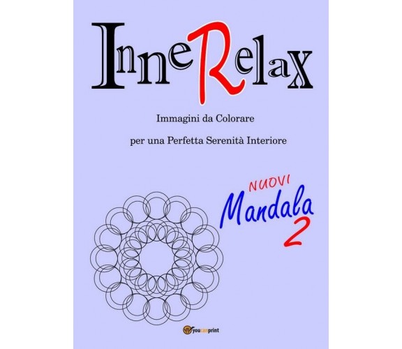 InneRelax - Mandala 2 - Immagini da Colorare per una Perfetta Serenità Interiore