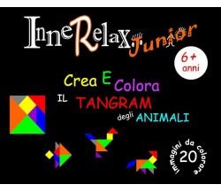 Innerelax Junior - Crea e Colora il Tangram degli Animali	 di Roberto Roti,  201