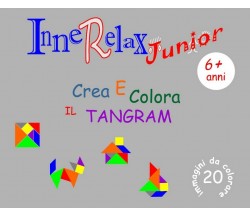 Innerelax Junior - Crea e Colora il Tangram	 di Roberto Roti,  2018,  Youcanprin