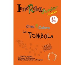 Innerelax Junior Maxy - Crea e Colora la Tombola	 di Roberto Roti,  2018,  Youca