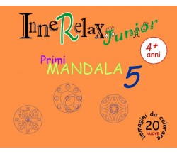 Innerelax Junior - Primi Mandala 5	 di Roberto Roti,  2018,  Youcanprint