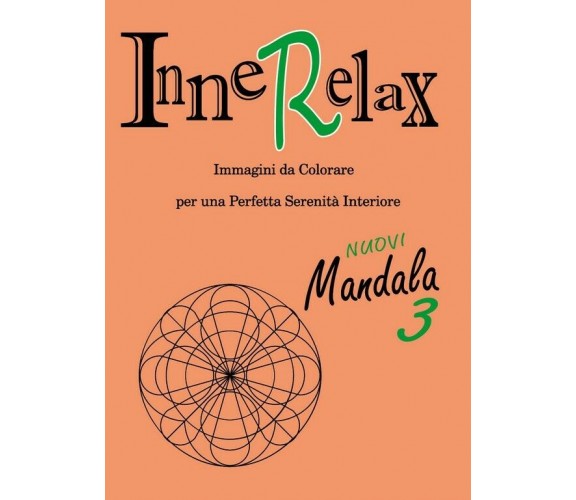 Innerelax - Mandala 3	 di Roberto Roti,  2018,  Youcanprint