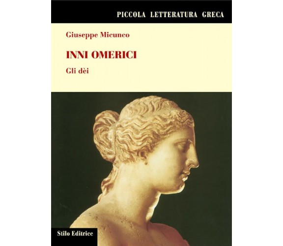 Inni omerici. Gli dei - Giuseppe Micunco - Stilo, 2005