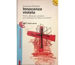 Innocenza violata - Caterina Fischetti (Editori riuniti 1996) Ca