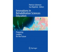 Innovations in Rehabilitation Sciences Education - Patricia Solomon - 2010