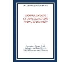 Innovazione e globalizzazione indici economici - Francesco Paolo Rosapepe - P
