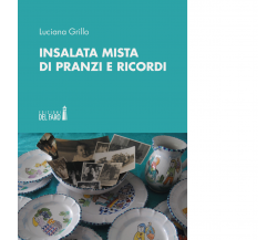 Insalata mista di pranzi e ricordi di Grillo Luciana - Del faro, 2020