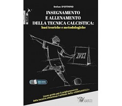 Insegnamento e allenamento della tecnica calcistica - Stefano D'Ottavio - 2021