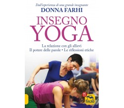 Insegno Yoga di Donna Farhi,  2022,  Macro Edizioni