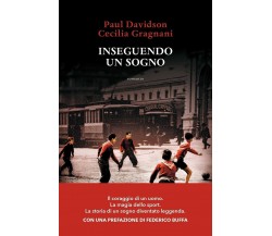 Inseguendo un sogno - Paul Davidson, Cecilia Gragnani - Sperling & Kupfer, 2021