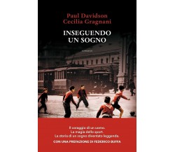 Inseguendo un sogno - Paul Davidson, Cecilia Gragnani - Sperling & Kupfer, 2021