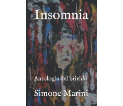 Insomnia: Antologia del brivido - Lord Simone Marini - ‎Independently, 2020