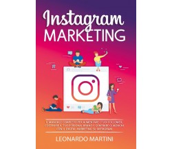 Instagram Marketing	 di Leonardo Martini,  2021,  Youcanprint