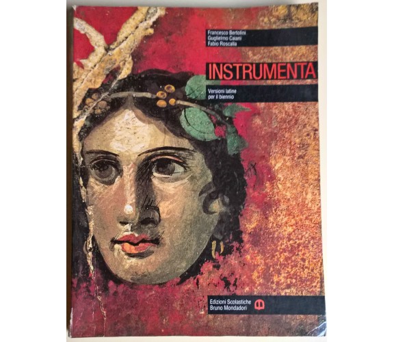 Instrumenta. Versioni latine per il biennio - Bertolini - Mondadori, 1992 - L