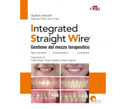 Integrated straight wire. Gestione del mezzo terapeutico - Edra, 2022