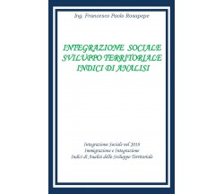 Integrazione Sociale e sviluppo territoriale indici di analisi (Rosapepe)