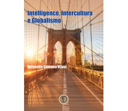 Intelligence, Intercultura e Globalismo	 di Antonella Colonna Vilasi,  2020