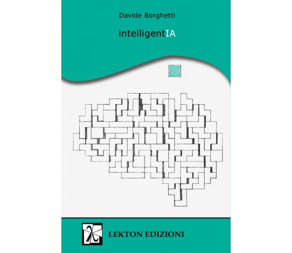  IntelligentIA di Davide Borghetti, 2022, Lekton Edizioni