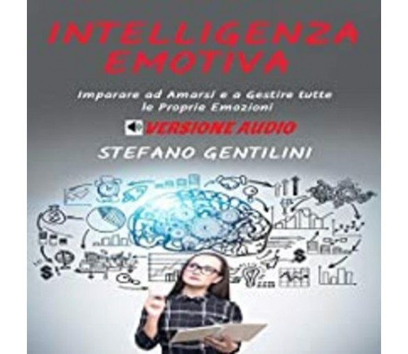 Intelligenza emotiva di Stefano Gentilini,  2020,  Youcanprint